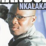 Mandoza – Nkalakatha