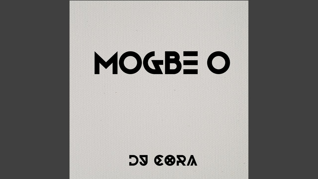 DJ CORA – Mogbe O