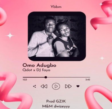 Qdot Ft. DJ Faya – Omo Adugbo