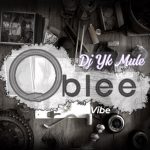 DJ YK Mule – Oblee (Remix) ft. Slimcase, Qdot & Kashcoming