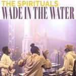 TBN UK Ft. The Spirituals – Wade In The Water