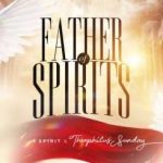 1Spirit & Theophilus Sunday – Father Of Spirits