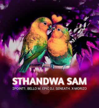 2point1 – Sthandwa Sam ft. Bello M, Epic DJ, Seneath & X-Morizo