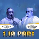 Ayinla Kollington & Sikiru Ayinde Barrister – Ija Pari