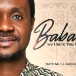 Nathaniel Bassey – Baba We Thank You O