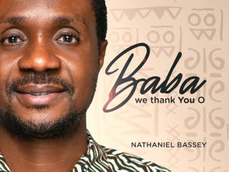 Nathaniel Bassey – Baba We Thank You O