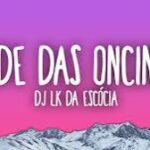 DJ LK da Escócia – Bonde Das Oncinhas