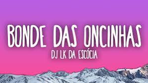 DJ LK da Escócia – Bonde Das Oncinhas