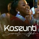 Sunmisola Agbebi – Koseunti