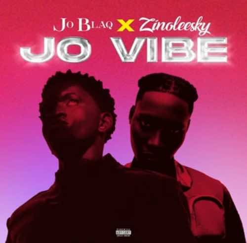 JoBlaq Ft Zinoleesky – Jo Vibe (Casablanca) Remix