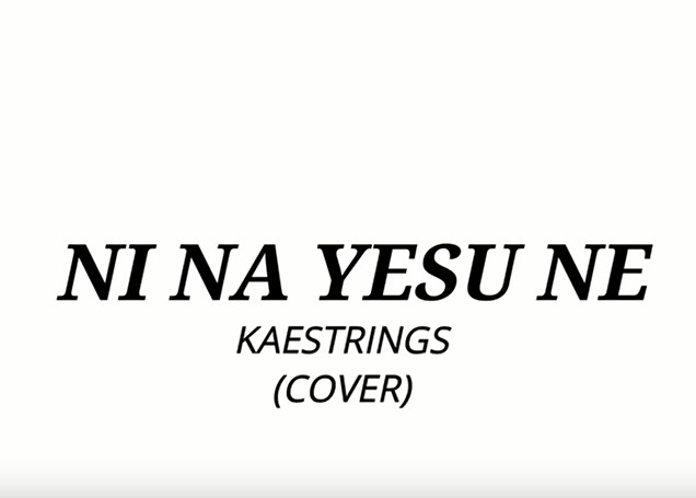 Kaestrings – NI NA YESU NE