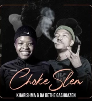 Kharishma – Chokeslem ft Ba Bethe Gashoazen