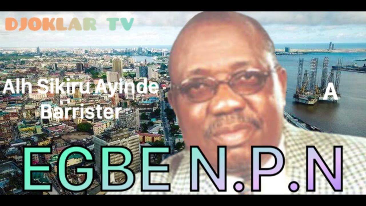 Sikiru Ayinde Barrister – Egbe NPN