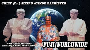 Sikiru Ayinde Barrister – Fuji Worldwide