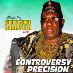 Sikiru Ayinde Barrister – Precision