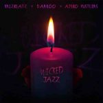 Krizbeatz – Wicked Jazz ft. Darkoo & Ajebo Hustlers