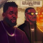 Evih – Mamiwater (Remix) ft. Peruzzi