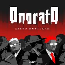 Ajebo Hustlers – Onorato