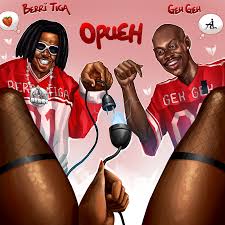 Geh Geh – Opueh ft. Berri Tiga